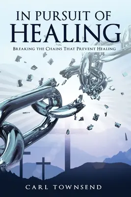 În căutarea vindecării: Ruperea lanțurilor care împiedică vindecarea - In Pursuit of Healing: Breaking the Chains That Prevent Healing