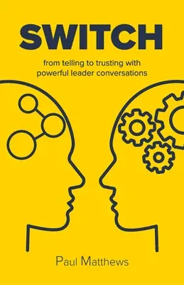 Schimbare: de la a spune la a avea încredere cu conversații puternice ale liderilor - Switch: from telling to trusting with powerful leader conversations