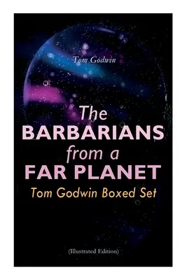 Barbari de pe o planetă îndepărtată: Tom Godwin Boxed Set (Ediție ilustrată): Pentru Ecuațiile reci, Închisoarea spațială, Ecuația nimicului, Barbaria - The Barbarians from a Far Planet: Tom Godwin Boxed Set (Illustrated Edition): For The Cold Equations, Space Prison, The Nothing Equation, The Barbaria