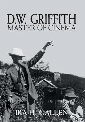 D.W. Griffith: Maestru al cinematografiei - D.W. Griffith: Master of Cinema