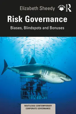 Guvernanța riscurilor: Biases, Blind Spots and Bonuses - Risk Governance: Biases, Blind Spots and Bonuses