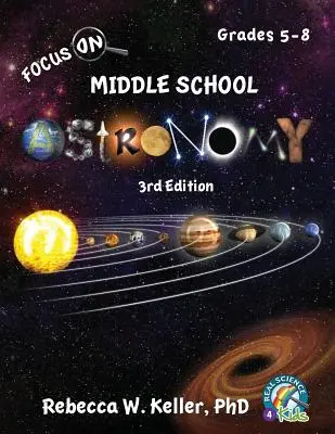 Focus On Middle School Astronomy Student Textbook Ediția a 3-a - Focus On Middle School Astronomy Student Textbook 3rd Edition