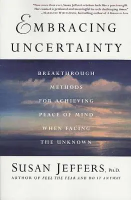 Îmbrățișarea incertitudinii: Metode revoluționare pentru obținerea liniștii sufletești atunci când te confrunți cu necunoscutul - Embracing Uncertainty: Breakthrough Methods for Achieving Peace of Mind When Facing the Unknown