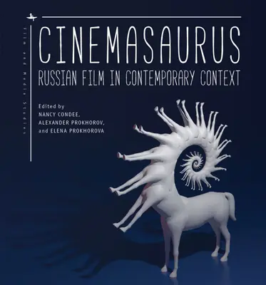 Cinemasaurus: Filmul rusesc în context contemporan - Cinemasaurus: Russian Film in Contemporary Context