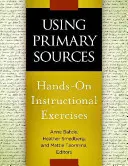 Utilizarea surselor primare: Exerciții practice de instruire - Using Primary Sources: Hands-On Instructional Exercises