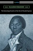 Interesanta narațiune a vieții lui Olaudah Equiano - The Interesting Narrative of the Life of Olaudah Equiano