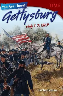 Tu ești acolo! Gettysburg, 1-3 iulie 1863 - You Are There! Gettysburg, July 1-3, 1863