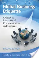 Global Business Etiquette: Un ghid pentru comunicarea și obiceiurile internaționale - Global Business Etiquette: A Guide to International Communication and Customs