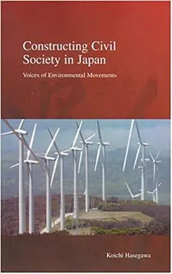 Construirea societății civile în Japonia: Vocile mișcărilor de mediu - Constructing Civil Society in Japan: Voices of Environmental Movements
