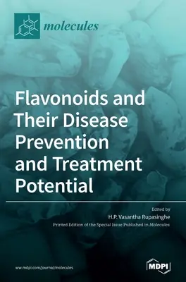 Flavonoidele și potențialul lor de prevenire și tratare a bolilor - Flavonoids and Their Disease Prevention and Treatment Potential