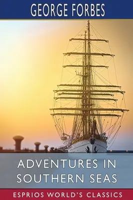 Aventuri în mările sudului (Esprios Classics) - Adventures in Southern Seas (Esprios Classics)