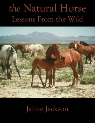 Calul natural: Lecții din sălbăticie - The Natural Horse: Lessons From the Wild