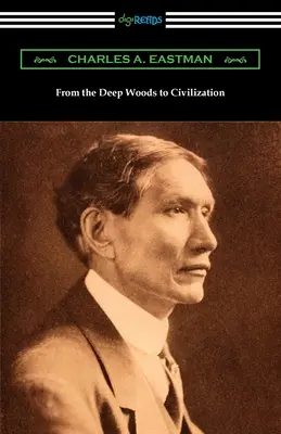 De la pădurile adânci la civilizație - From the Deep Woods to Civilization