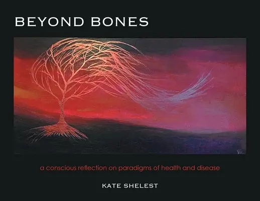 Dincolo de oase: o reflecție conștientă asupra paradigmelor de sănătate și boală - Beyond Bones: a conscious reflection on paradigms of health and disease