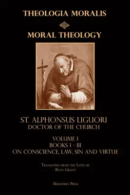 Teologie morală vol. 1: Lege, viciu și virtute - Moral Theology vol. 1: Law, Vice, & Virtue