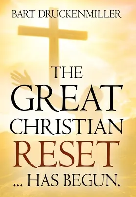 Marea resetare creștină: ...a început - The Great Christian Reset: ...Has Begun