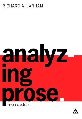 Analiza prozei: Ediția a doua - Analyzing Prose: Second Edition