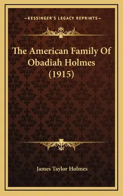 Familia americană a lui Obadiah Holmes (1915) - The American Family Of Obadiah Holmes (1915)