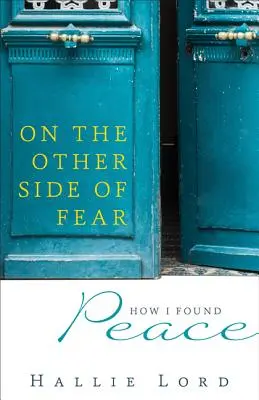 De cealaltă parte a fricii: Cum mi-am găsit pacea - On the Other Side of Fear: How I Found Peace