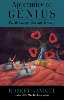 De la ucenic la geniu: Crearea unei dinastii științifice - Apprentice to Genius: The Making of a Scientific Dynasty