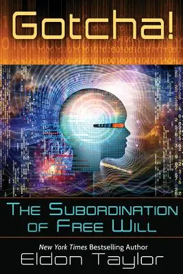 Gotcha! Subordonarea liberului arbitru - Gotcha!: The Subordination of Free Will