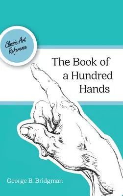 Cartea celor o sută de mâini (Dover Anatomy for Artists) - The Book of a Hundred Hands (Dover Anatomy for Artists)