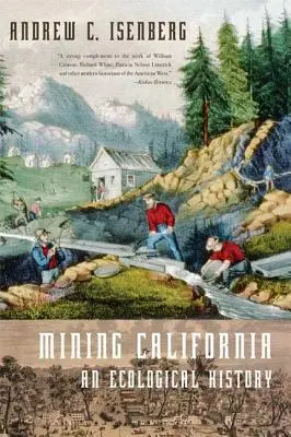 Mineritul în California: O istorie ecologică - Mining California: An Ecological History