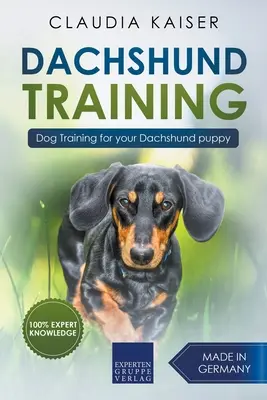 Dresaj Dachshund: Dresaj canin pentru cățelul tău teckel - Dachshund Training: Dog Training for Your Dachshund Puppy