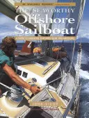 Bărci cu vele Offshore demne de mare: Ghid pentru caracteristici esențiale, echipament și manevrare - The Seaworthy Offshore Sailboat: A Guide to Essential Features, Gear, and Handling