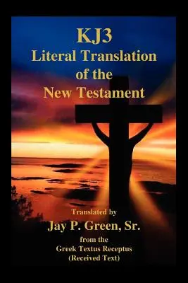 Kj3 Traducerea literală a Noului Testament - Kj3 Literal Translation of the New Testament