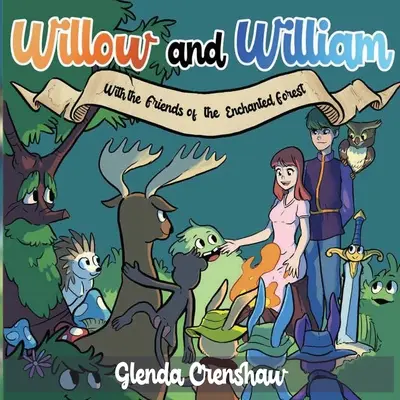 Willow și William cu Prietenii Pădurii Fermecate (Friends of the Enchanted Forest) - Willow and William with Friends of the Enchanted Forest