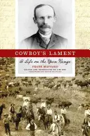 Plângerea unui cowboy: A Life on the Open Range - Cowboy's Lament: A Life on the Open Range