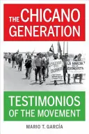 Generația Chicano: Testimonios of the Movement - The Chicano Generation: Testimonios of the Movement