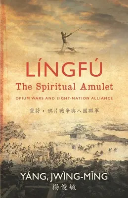 Lngf - Amuleta spirituală: Războaiele Opiului și Alianța celor Opt Națiuni - Lngf - The Spiritual Amulet: Opium Wars and Eight-Nation Alliance