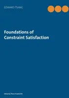 Fundamentele satisfacției constrângerilor: Textul clasic - Foundations of Constraint Satisfaction: The Classic Text