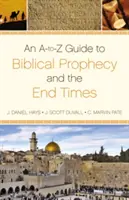 Un ghid de la A la Z al profeției biblice și al vremurilor de sfârșit - An A-To-Z Guide to Biblical Prophecy and the End Times