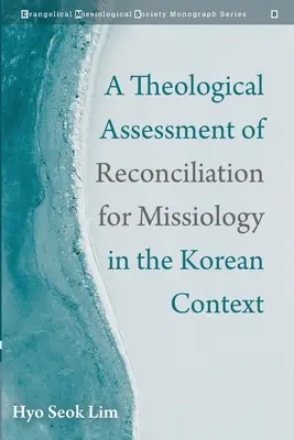 O evaluare teologică a reconcilierii pentru misiologie în contextul coreean - A Theological Assessment of Reconciliation for Missiology in the Korean Context