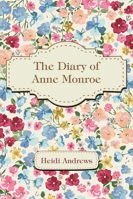 Jurnalul lui Anne Monroe - The Diary of Anne Monroe