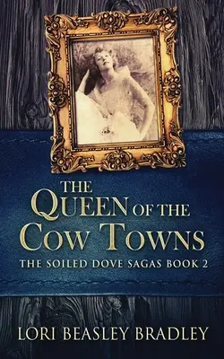 Regina orașelor de vaci (The Queen Of The Cow Towns) - The Queen Of The Cow Towns