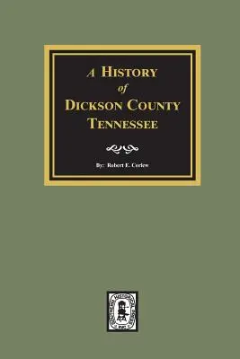Istoria comitatului Dickson, Tennessee - History of Dickson County, Tennessee