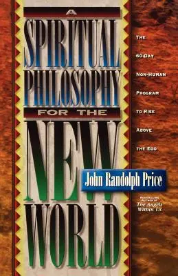 O filosofie spirituală pentru lumea nouă - A Spiritual Philosophy for the New World