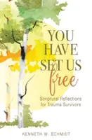 Tu ne-ai eliberat: Reflecții scripturale pentru supraviețuitorii traumelor - You Have Set Us Free: Scriptural Reflections for Trauma Survivors