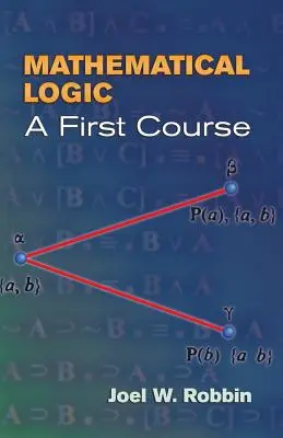 Mathematical Logic: Un prim curs - Mathematical Logic: A First Course