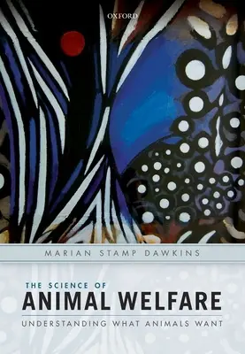 Știința bunăstării animalelor: Înțelegerea a ceea ce vor animalele - The Science of Animal Welfare: Understanding What Animals Want