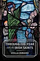 De-a lungul anului cu sfinții irlandezi - Through the Year with the Irish Saints