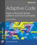 Codul adaptiv: Agile Coding with Design Patterns and Solid Principles (Codare agilă cu modele de proiectare și principii solide) - Adaptive Code: Agile Coding with Design Patterns and Solid Principles