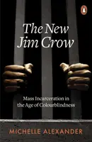 Noul Jim Crow - Încarcerarea în masă în epoca daltonismului (New Jim Crow - Mass Incarceration in the Age of Colourblindness) - New Jim Crow - Mass Incarceration in the Age of Colourblindness