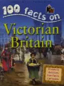100 de fapte - Marea Britanie victoriană - 100 Facts - Victorian Britain