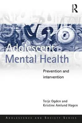 Sănătatea mintală a adolescenților: Prevenire și intervenție - Adolescent Mental Health: Prevention and Intervention