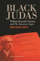 Black Judas: William Hannibal Thomas și negrul american - Black Judas: William Hannibal Thomas and The American Negro